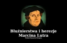 Bluźnierstwa i herezje Marcina Lutra - Ryszard Mozgol