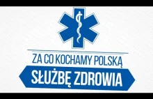 Za co kochamy SŁUŻBĘ ZDROWIA