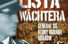 Magdalena Ogórek – „Lista Wächtera. Generał SS, który ograbił Kraków” –...