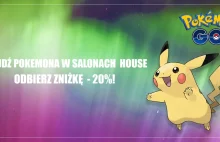 House: złap pokemona w salonie i odbierz 20% rabatu na zakupy