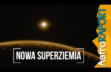 Nowa Super Ziemia odnaleziona - AstroRaport