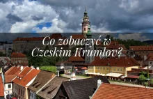 Co zobaczyć w Czeskim Krumlov? - najpiękniejsze miasto Czech