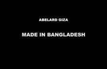 MADE IN BANGLADESH - Abelard Giza