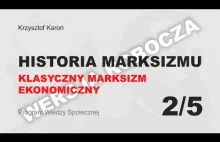 HISTORIA MARKSIZMU CZ. 2/5 MARKSIZM KLASYCZNY