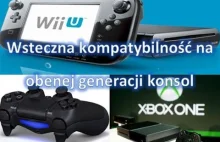 Xbox One vs PS4 vs WiiU | Wsteczna kompatybilność na obenej generacji ko...