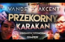 Vande & Akcent - Przekorny karakan (ft. Zbigniew Stonoga x Gimpson