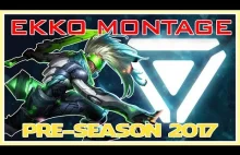 EKKO MONTAGE - LOL Ekko Plays Preseason 2017 - League Of Legends