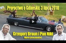 Proroctwo o Gdańsku - Grzegorz Braun i Pan Nikt - 3 VII 2018