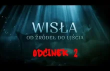 Gdzieś w Polsce - Wisła Od źródeł do ujścia - odc. 2 Film Dokumentalny