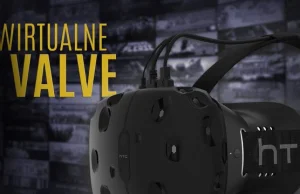 Valve, Steam i wirtualna rzeczywistość!
