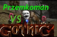 Przemkoman VS Gothic 2