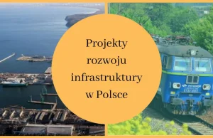 Ambitne projekty rozwoju infrastruktury w Polsce