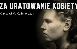 Rozstrzelani za uratowanie kobiety - Krzysztof Kaźmierczak