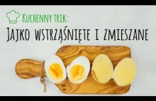 Kuchenny trick: Jajko wstrząśnięte i zmieszane