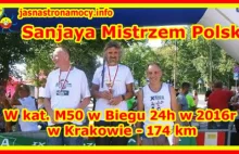 Sanjaya Mistrzem Polski w kat. M50 w Biegu 24h w 2016r. w Krakowie - 174 km