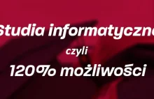 Studia informatyczne - 120% możliwości