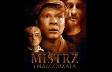Mistrz i Małgorzata - genialny serial rosyjskiej produkcji
