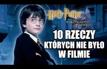 10 rzeczy, których nie było w filmie HARRY POTTER I KAMIEŃ FILOZOFICZNY