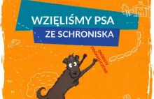 Wzięliśmy psa ze schroniska