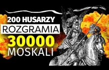 200 vs. 30 000. Czyli jak polska husaria Rosjan rozgromiła.