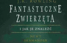 RECENZJA | „Fantastyczne zwierzęta i jak je znaleźć” Newt Skamander | J....