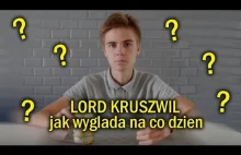 LORD KRUSZWIL - JAKI JEST NA CO DZIEŃ, KIM JEST JEGO DZIEWCZYNA...