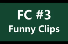 FC - Funny Clips #3