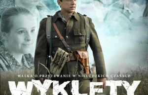 “Wyklęty” – moje przemyślenia po obejrzeniu filmu.