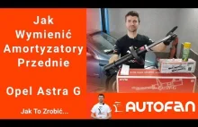 Jak Wymienić Amortyzatory Przednie Opel Astra G | AUTOFAN