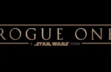 Zapowiedź zwiastuna Rogue One: A Star Wars Story i polski tytuł! »