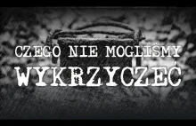 Czego nie mogliśmy wykrzyczeć 2017 dokument