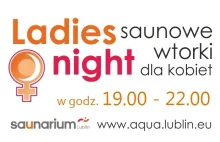 We wtorki w Saunarium Ladies Night ! - Aktualności - Aqua Lublin