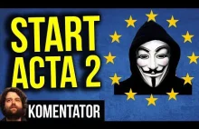 Start ACTA 2 .0 - Gra o Mega Pieniądze w Unii Europejskiej UE Rozpoczęta...