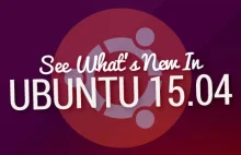 Ubuntu 15.04 'Vivid Vervet' Wydany!