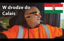 Węgierski kierowca TIR-a spotyka migrantów w Calais (Polskie napisy)