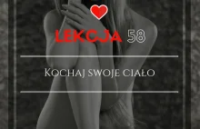 58 lekcja miłości: Kochaj swoje ciało.