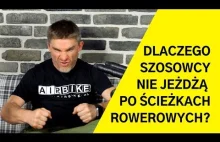 DLACZEGO KOLARZE SZOSOWI NIE JEŻDŻĄ PO ŚCIEŻKACH...