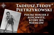 Tadeusz „Teddy” Pietrzykowski - polski bokser z Auschwitz, który bił Niemców!