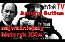 Antony C. Sutton - Najważniejszy historyk XX w