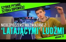 Jakie zagrożenia są związane z "latającym" człowiekiem?