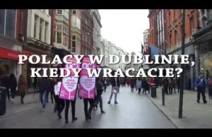 POLACY W DUBLINIE, KIEDY WRACACIE?!