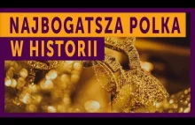 Najbogatsza Polka w historii