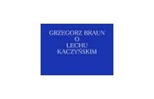 Krytyka Lecha Kaczyńskiego przez Grzegorza Brauna