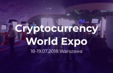 Relacja z Cryptocurrency World Expo w Warszawie