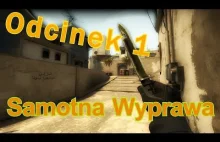 Cs Go Matchmaking |1| - Samotna wyprawa