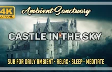 Castle in the sky | Ambient Relaxation Music | 4K UHD | 2 hours