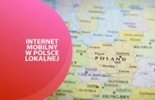 Które województwa w Polsce mają najgorszy Internet mobilny?