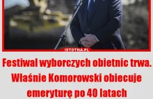 Festiwal wyborczych obietnic trwa. Właśnie Komorowski obiecuje emeryturę...