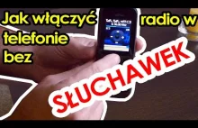 Jak włączyć radio w telefonie bez sluchawek ! :) / Radio on your mobile...