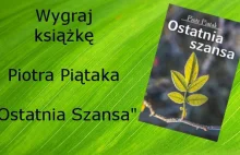 Wygraj książkę Piotra Piątaka "Ostatnia szansa" - blog ebooki